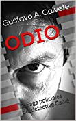 ODIO: 2.Saga policiales del detective Calv&eacute; (Policiales de Calv&eacute;) (Spanish Edition)