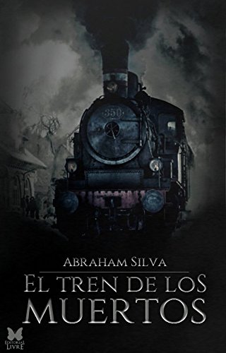 El Tren De Los Muertos (Spanish Edition)
