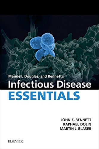 Mandell, Douglas and Bennett&rsquo;s Infectious Disease Essentials E-Book (Principles and Practice of Infectious Diseases)