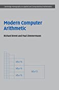 Modern Computer Arithmetic (Cambridge Monographs on Applied and Computational Mathematics Book 18)