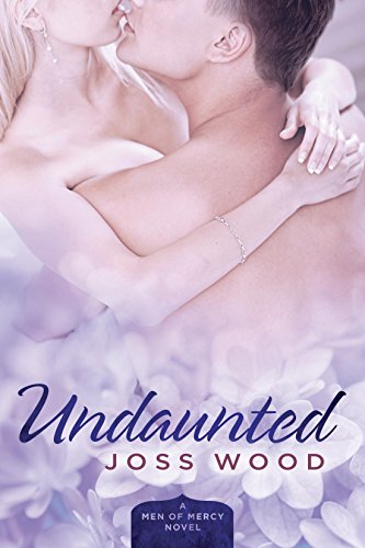 Undaunted (A Men of Mercy Novel Book 2)