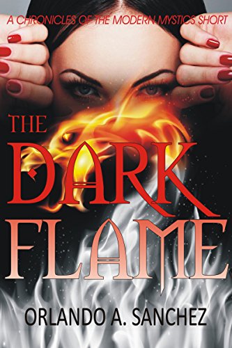 The Dark Flame: An Ava James Short (Chronicles of the Modern Mystics)