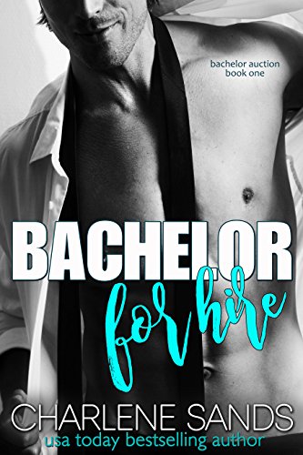 Bachelor for Hire (Bachelor Auction Returns Book 1)