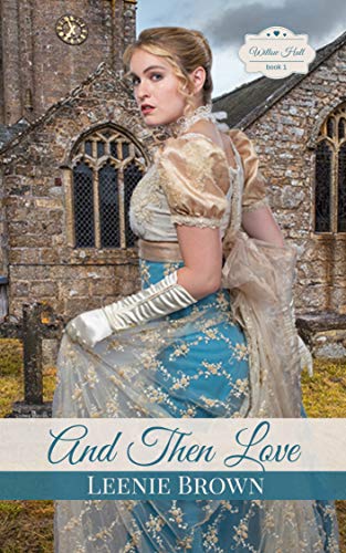 And Then Love: A Pride and Prejudice Variation Novella (Willow Hall Romance Book 1)