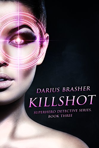Killshot: Superhero Detective Series, Book Three