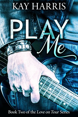 Play Me (Love on Tour Book 2)