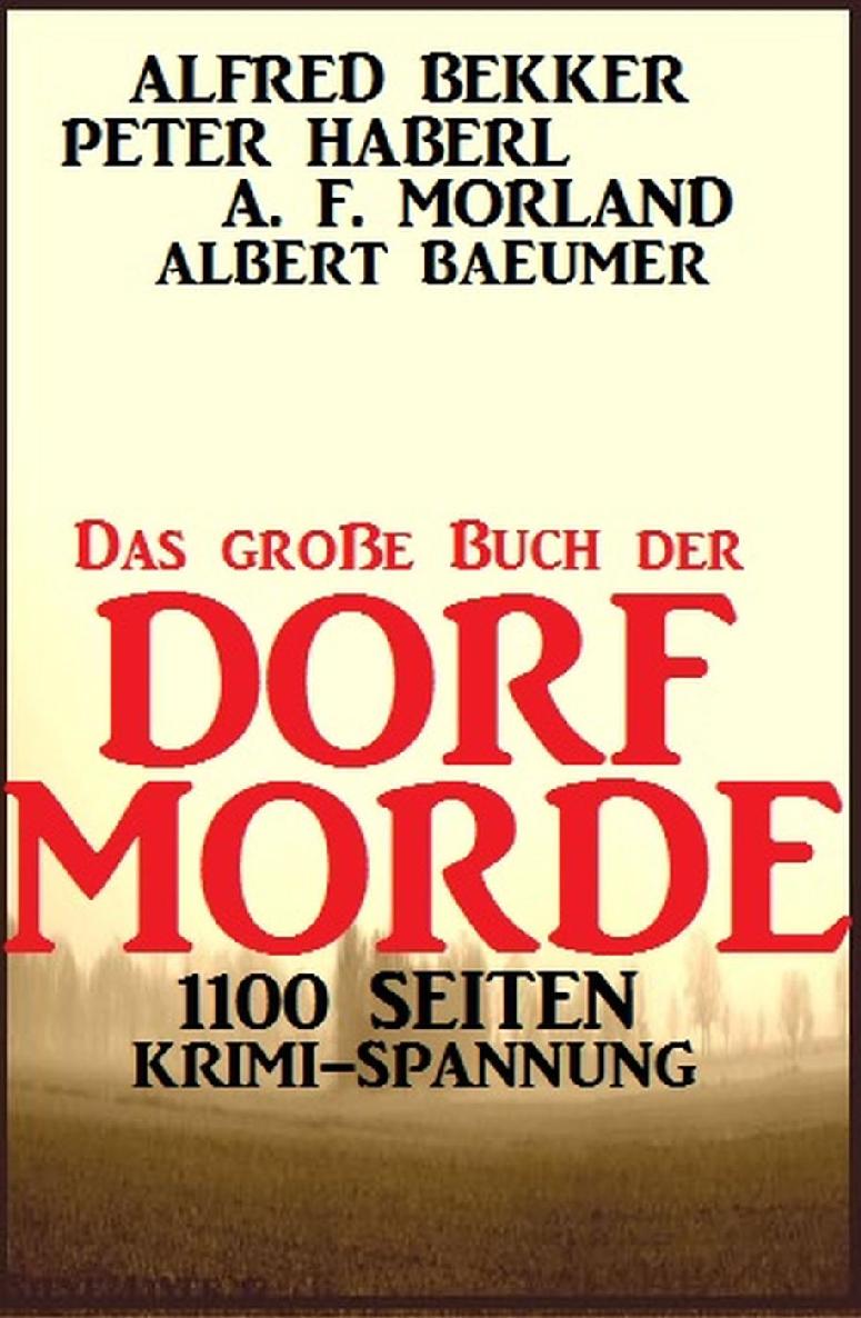 Das große Buch der Dorf-Morde: 1100 Seiten Krimi-Spannung (German Edition)