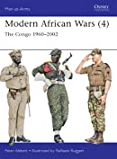 Modern African Wars (4): The Congo 1960&ndash;2002 (Men-at-Arms Book 492)