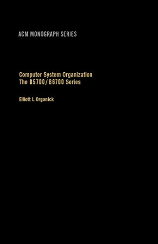 Computer System Organization: The B5700/B6700 Series (ACM monograph series)