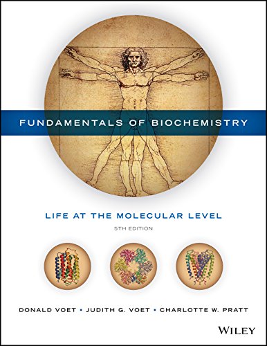 Fundamentals of Biochemistry: Life at the Molecular Level, 5th Edition