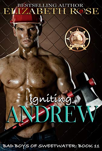 Igniting Andrew: Small Town Romance (Bad Boys of Sweetwater: Tarnished Saints Series Book 11)