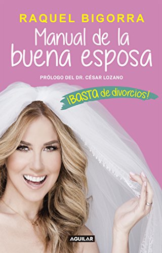 Manual de la buena esposa: &iexcl;Basta de divorcios! (Spanish Edition)