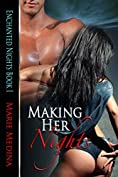 Making Her Nights (Enchanted Nights Book 1)