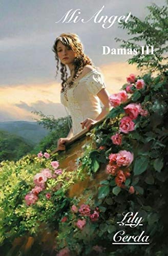 Damas III : Mi &Aacute;ngel (Spanish Edition)