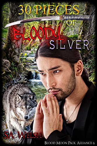 30 Pieces of Bloody Silver (Blood Moon Pack Alliance Book 6)