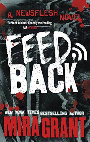 Feedback (Newsflesh Series Book 4)