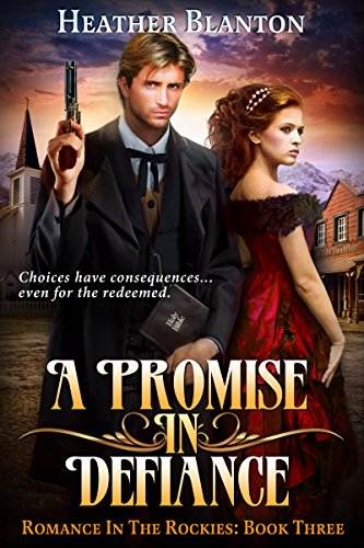 A Promise in Defiance: A Christian Historical Western Romance (Romance in the Rockies Book 3)