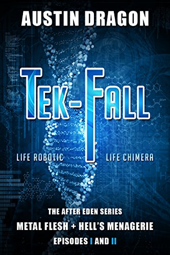 Tek-Fall (The After Eden Series): The Complete Duology: Metal Flesh + Hell's Menagerie