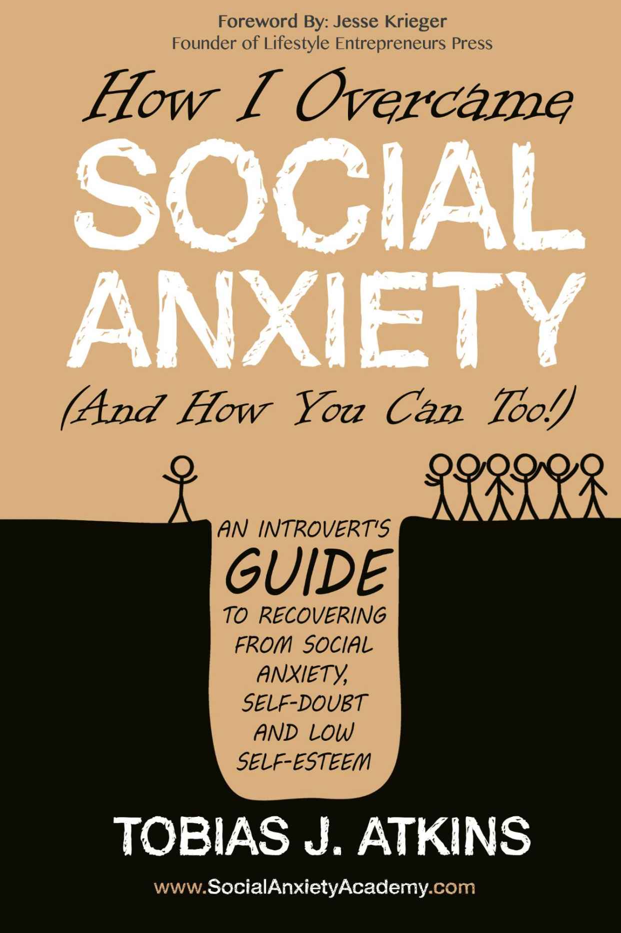 How I Overcame Social Anxiety: An Introvert's Guide to Recovering From Social Anxiety, Self-Doubt and Low Self-Esteem