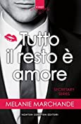 Tutto il resto &egrave; amore (Secretary Series Vol. 1) (Italian Edition)