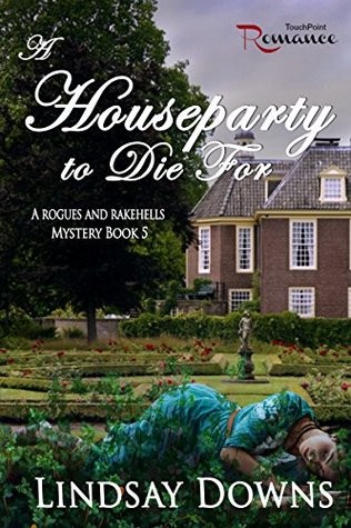 A Houseparty to Die For (Rogues and Rakehells Mystery Book 5)