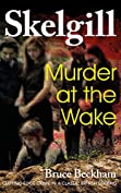 Murder at the Wake: a compelling British crime mystery (Detective Inspector Skelgill Investigates Book 7)
