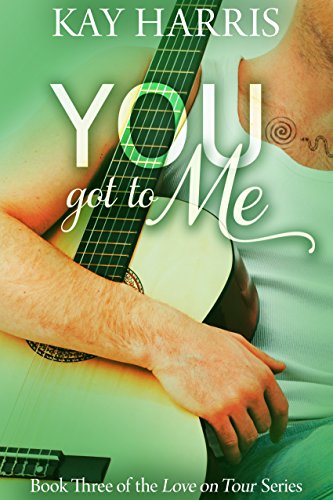 You got to Me (Love on Tour Book 3)