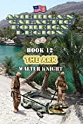 America's Galactic Foreign Legion - Book 12: The Ark