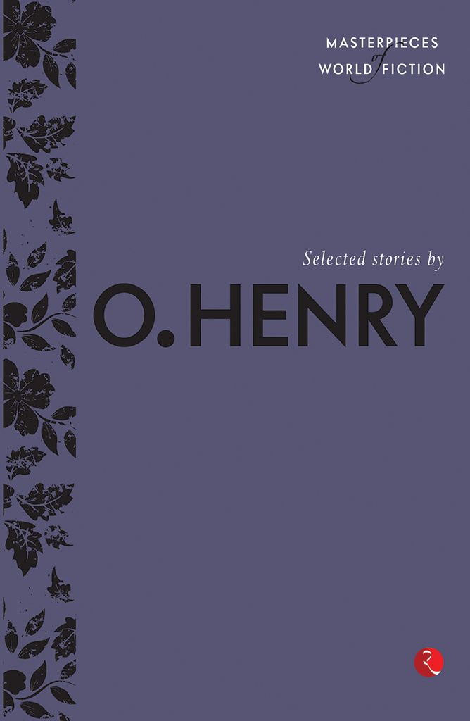 Selected Stories by O. Henry (Masterpieces of World Fiction)