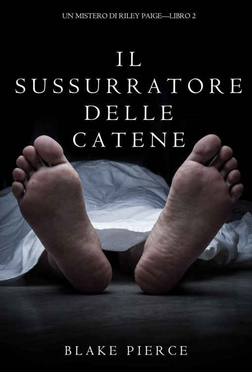 Il Sussurratore delle Catene (Un Mistero di Riley Paige--Libro #2) (Italian Edition)