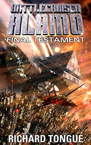 Battlecruiser Alamo: Final Testament (Battlecruiser Alamo Series Book 19)