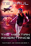 The Martian Inheritance: A Space Opera Heroine Adventure (Athena Lee Chronicles Book 7)