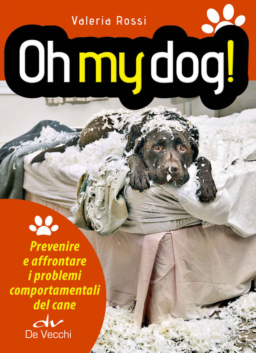 Oh my dog!: Prevenire e affrontare i problemi comportamentali del cane (Italian Edition)