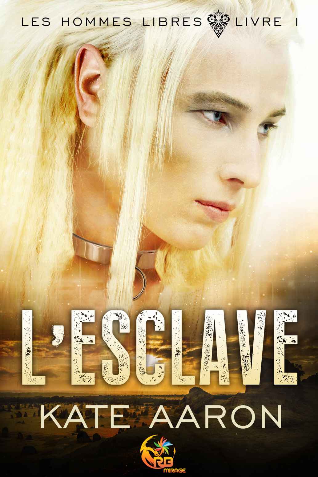 L'Esclave: Les Hommes libres, t. 1 (French Edition)