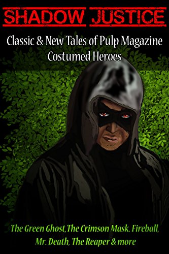 SHADOW JUSTICE: FREE Classic and New Tales of Pulp Magazine Costumed Heroes