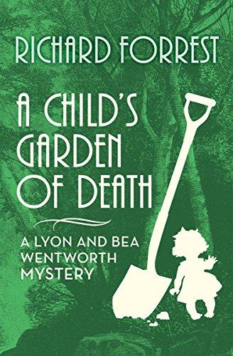 A Child's Garden of Death (The Lyon and Bea Wentworth Mysteries Book 1)