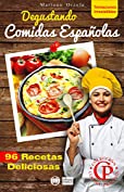 DEGUSTANDO COMIDAS ESPA&Ntilde;OLAS: 96 recetas deliciosas (Colecci&oacute;n Cocina Pr&aacute;ctica - Tentaciones Irresistibles n&ordm; 8) (Spanish Edition)