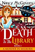 Death In The Library: A Culinary Cozy Mystery With A Delicious Recipe (A Murder In Milburn Book 3)