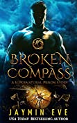 Broken Compass (Supernatural Prison Book 4)