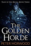 The Golden Horde (Tales of Old Russia Book 3)