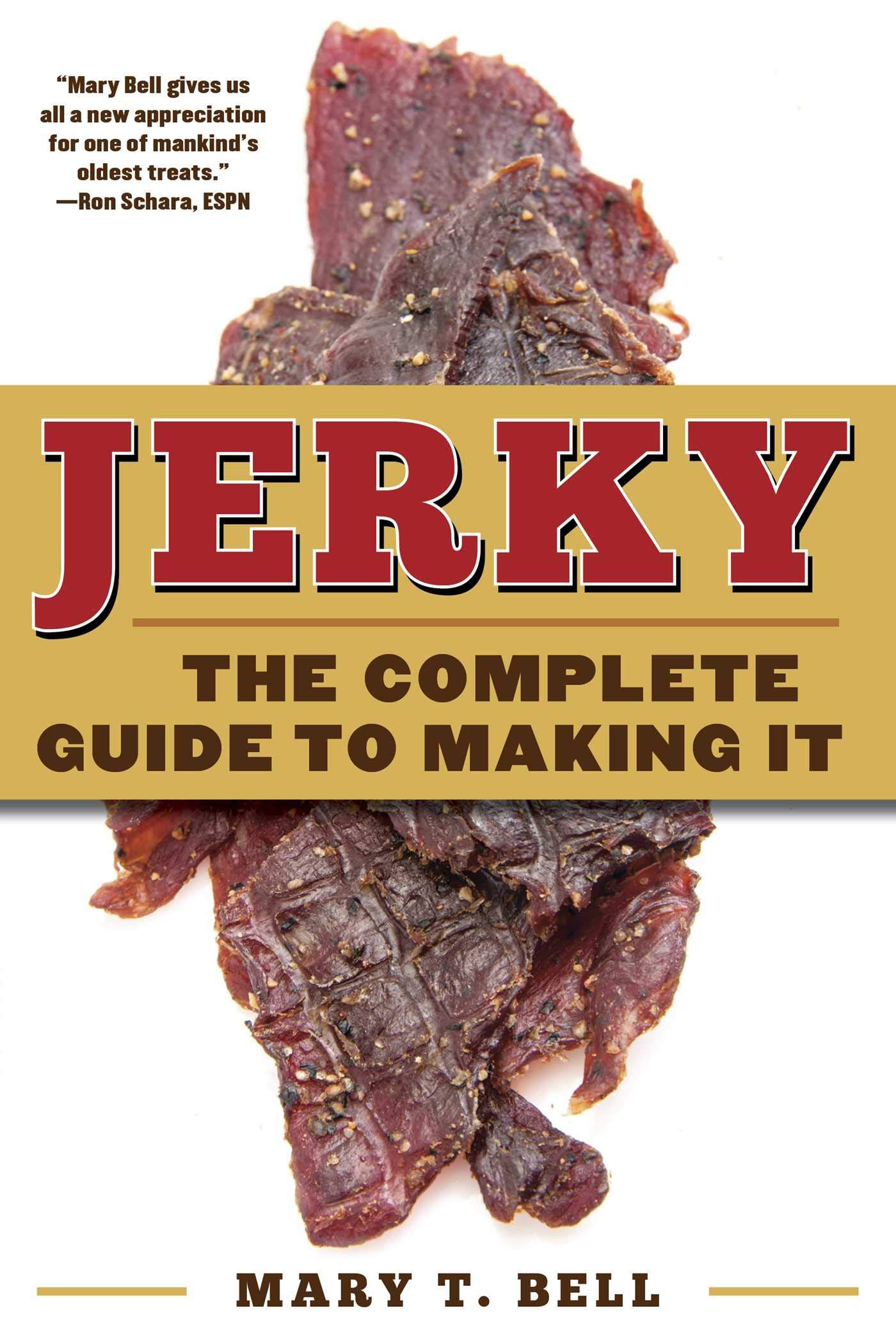 Jerky: The Complete Guide to Making It