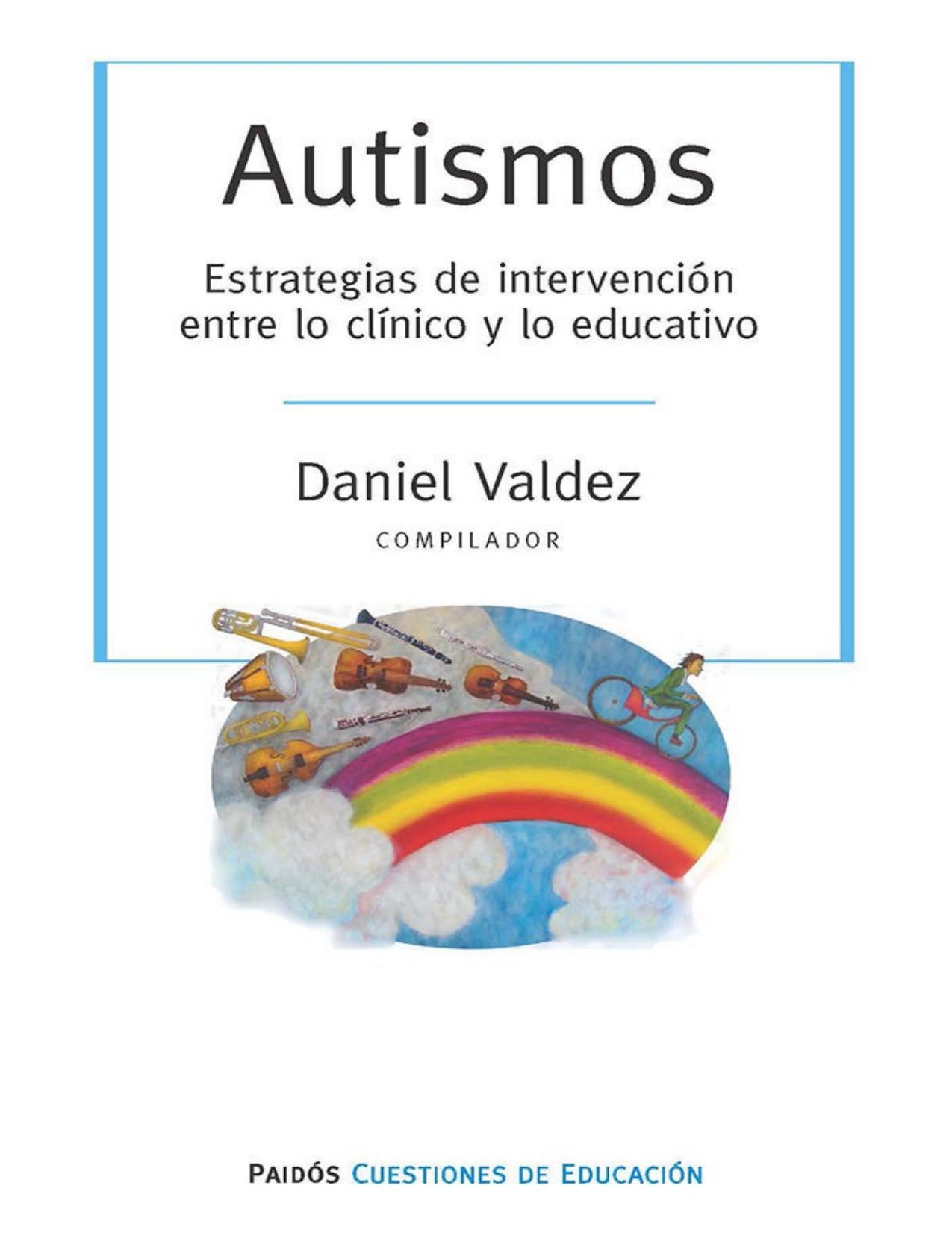 Autismos. Estrategias de intervenci&oacute;n entre lo cl&iacute;nici y lo educativo (Spanish Edition)