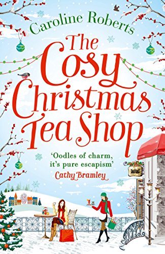 The Cosy Christmas Teashop: Cakes, castles and wedding bells &ndash; the perfect feel good romance