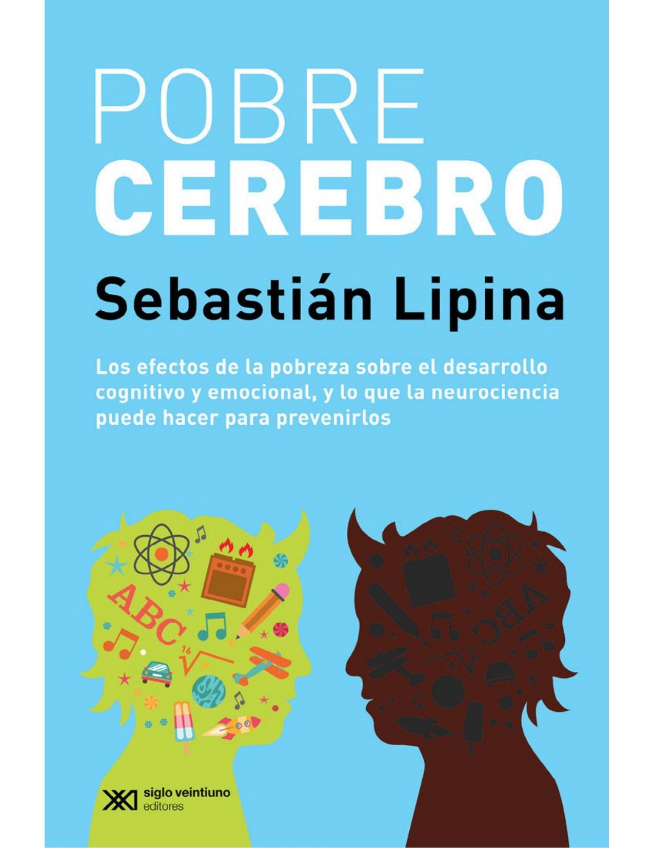 Pobre cerebro: Los efectos de la pobreza sobre el desarrollo cognitivo y emocional, y lo que la neurocincia puede hacer para prevenirlo (Singular) (Spanish Edition)