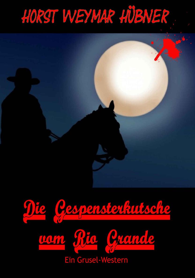 Die Gespensterkutsche vom Rio Grande (German Edition)