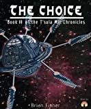 The Choice: Book II of the T'Sula Mir Chronicles