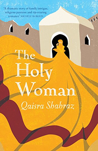 The Holy Woman: 'Gripping, hugely involving, and very satisfying' - Kate Mosse