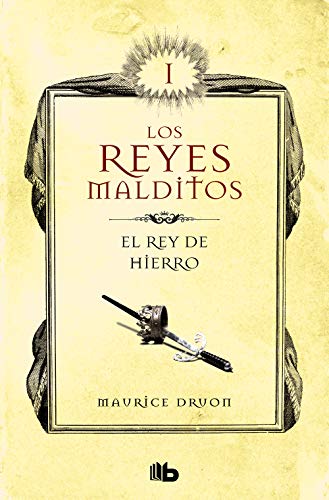 El rey de hierro (Los Reyes Malditos 1): Reyes malditos I (Spanish Edition)