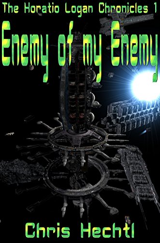 Enemy of my Enemy (The Horatio Logan Chronicles Book 1)