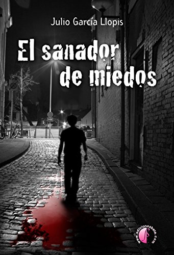 El sanador de miedos (Novela) (Spanish Edition)